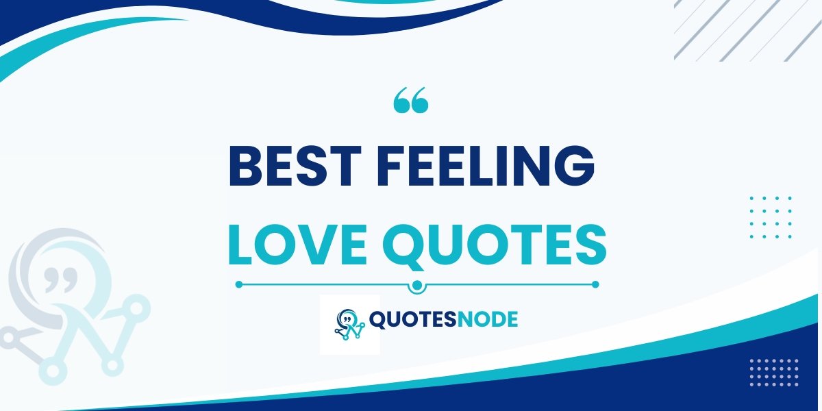 Feeling Love Quotes