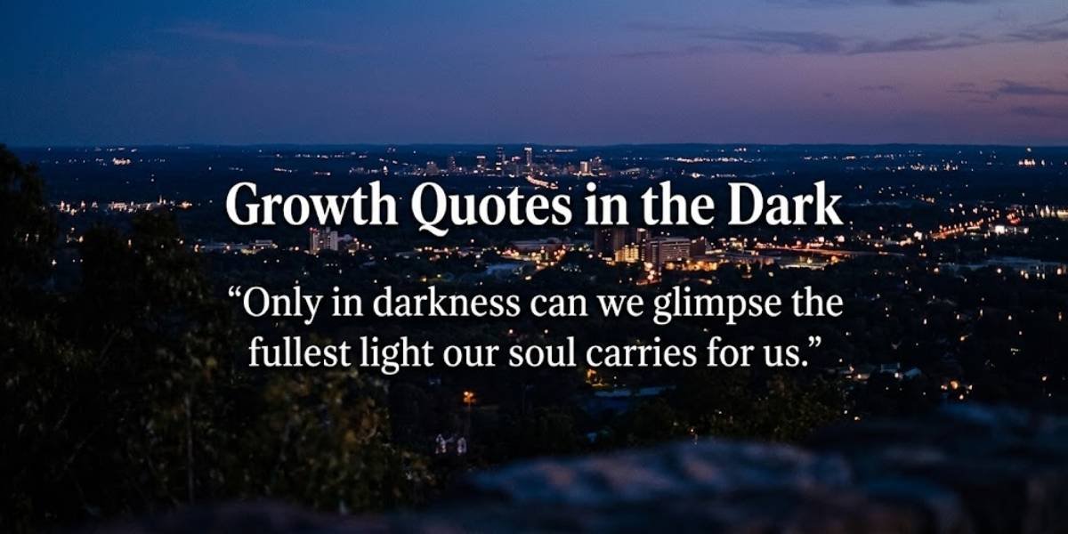 Growth Quotes in the Dark