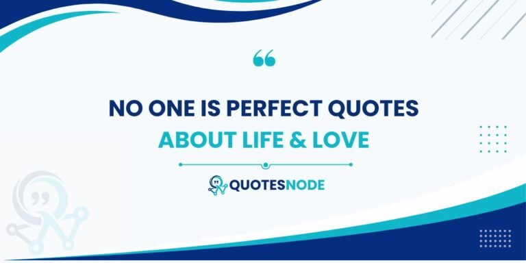 No One Is Perfect Quotes About Life & Love
