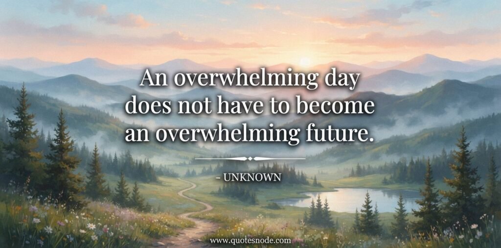 Quotes for When You Feel Overwhelmed