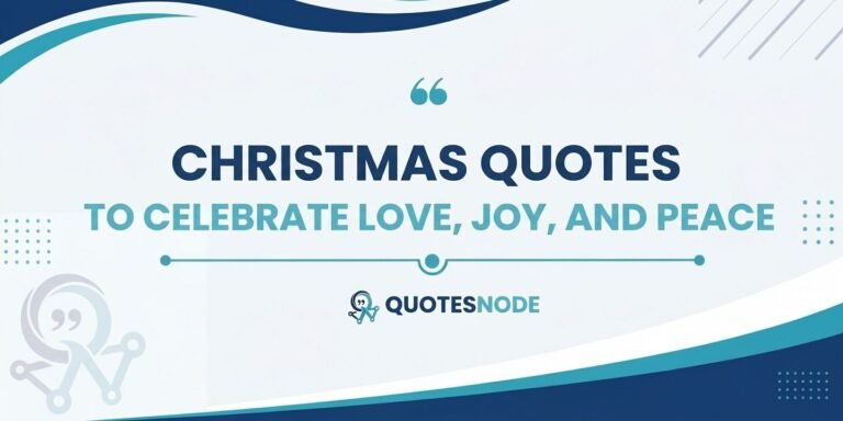 Christmas Quotes to Celebrate Love, Joy, and Peace
