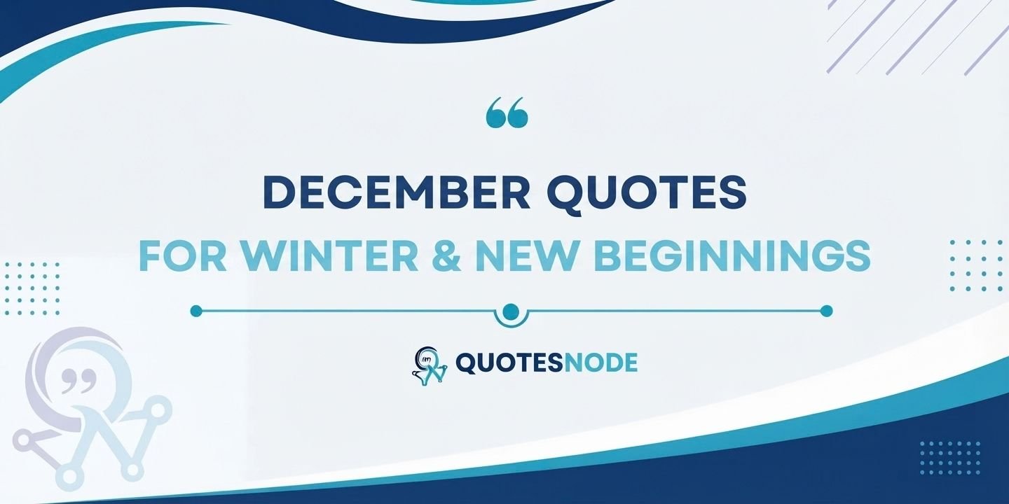 December Quotes for Winter & New Beginnings