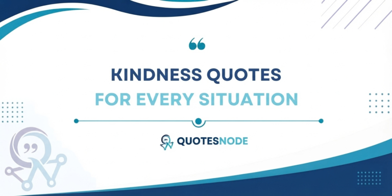 Kindness Quotes for Every Situation