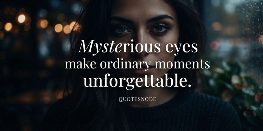 Mysterious Eyes Quotes