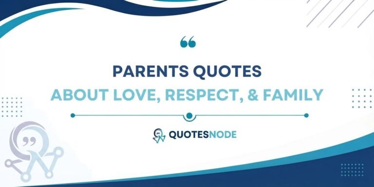 Parents Quotes About Love, Respect and Family
