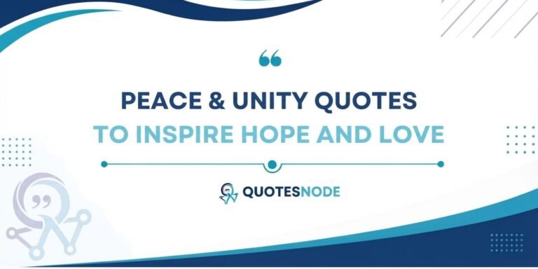 Peace & Unity Quotes to Inspire Hope and Love