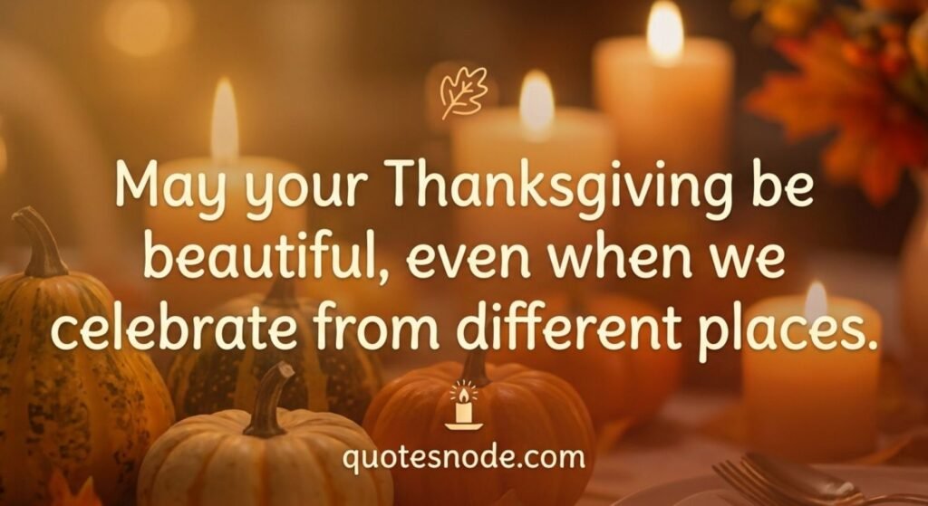 Thanksgiving Messages for Long-Distance Loved Ones