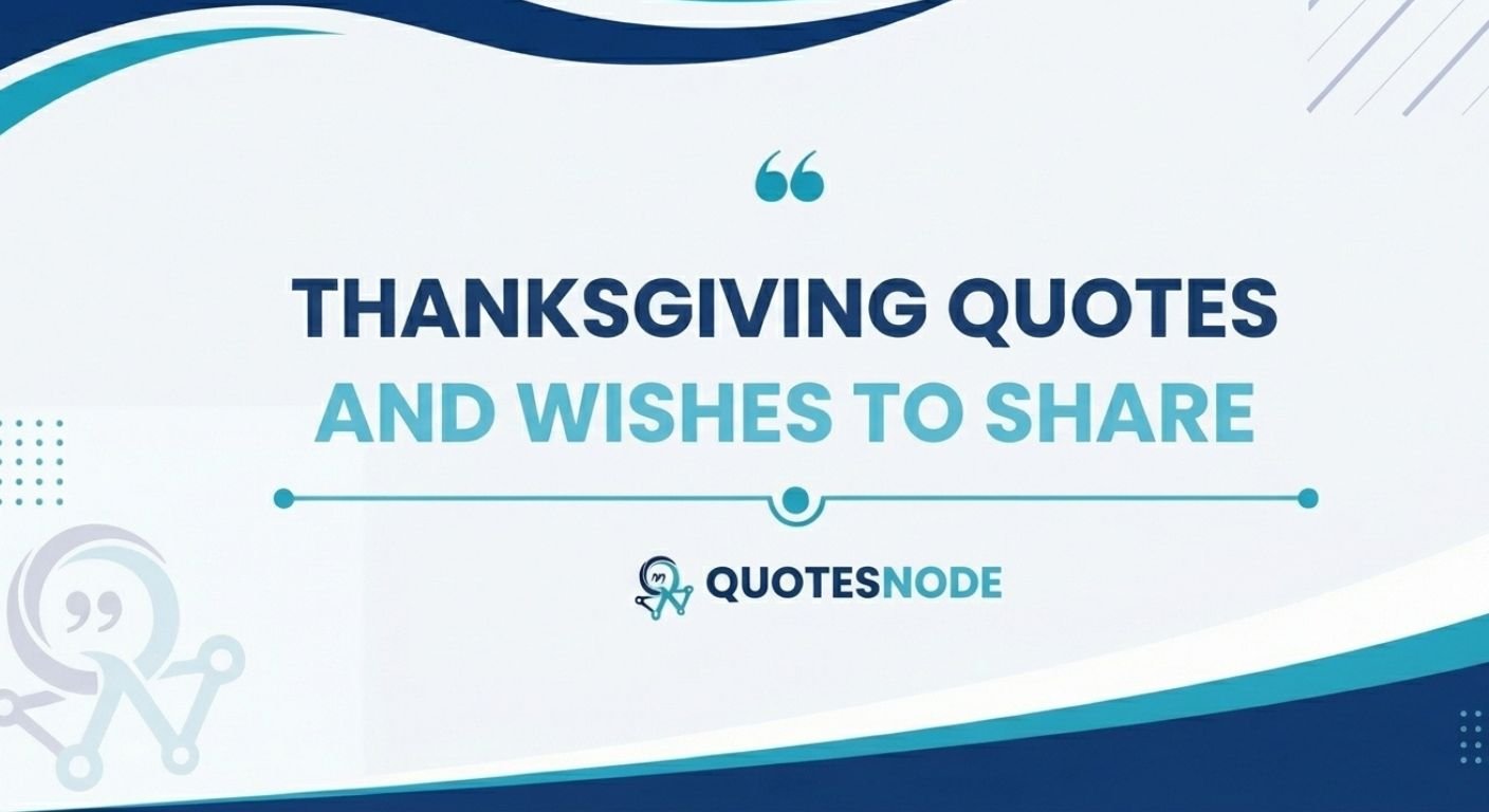 Thanksgiving Quotes and Wishes to Share